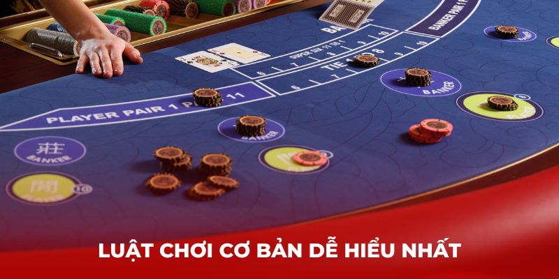 Luật chơi cơ bản dễ hiểu nhất