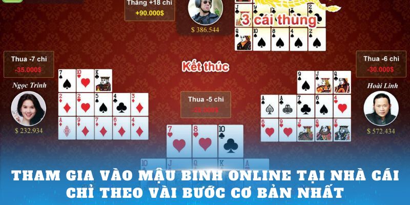 Tham gia vào Mậu Binh online tại nhà cái chỉ theo vài bước cơ bản nhất