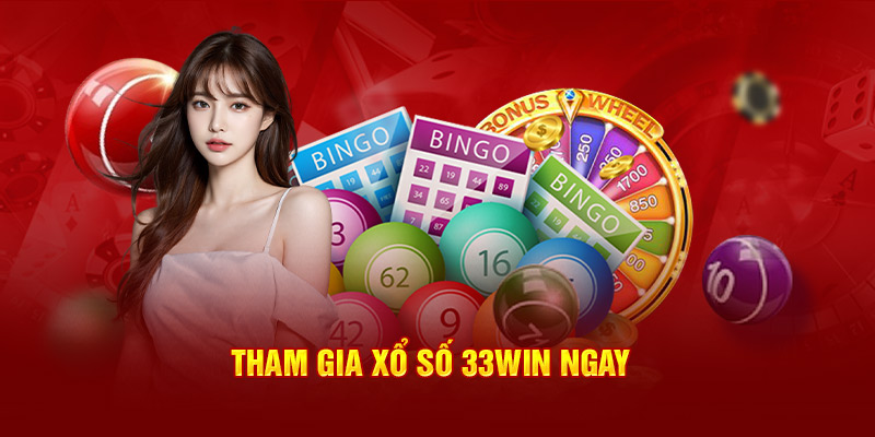 Tham gia xổ số 33Win ngay